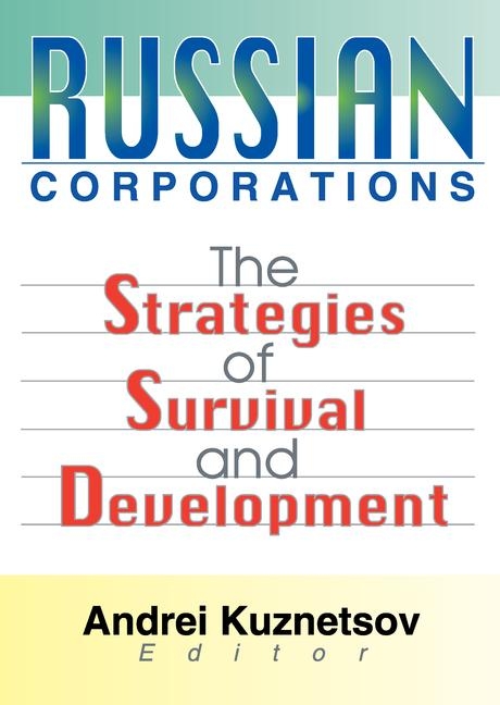 Russian Corporations: The Strategies of Survival and Development