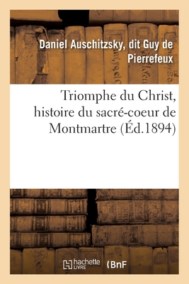 Triomphe du Christ, histoire du sacré-coeur de Montmartre