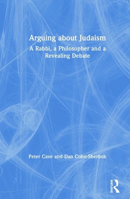 Arguing about Judaism: A Rabbi, a Philosopher and a Revealing Debate