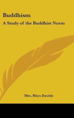 Buddhism: A Study of the Buddhist Norm