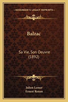 Balzac: Sa Vie, Son Oeuvre (1892)