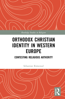 Orthodox Christian Identity in Western Europe: Contesting Religious Authority