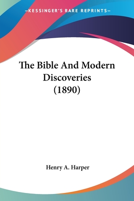 The Bible And Modern Discoveries (1890)