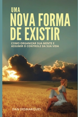A New Way of Being / Uma Nova Forma de Existir: How to Rewire Your Brain and Take Control of Your Life / Como Organizar Sua Mente e Assumir o Controle
