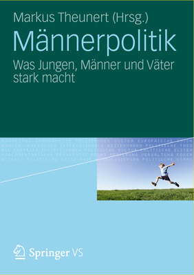 Männerpolitik: Was Jungen, Männer Und Väter Stark Macht