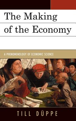 Making of the Economy: A Phenomenology of Economic Science