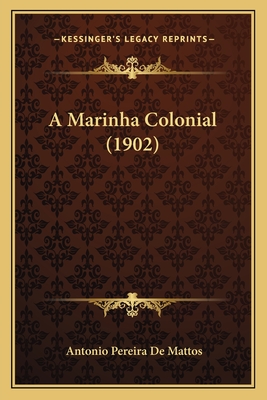 A Marinha Colonial (1902)