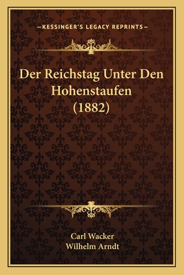 Der Reichstag Unter Den Hohenstaufen (1882)