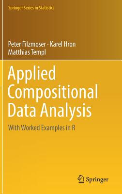 Applied Compositional Data Analysis: With Worked Examples in R