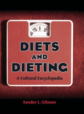 Diets and Dieting: A Cultural Encyclopedia