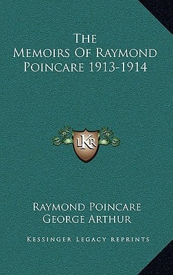 The Memoirs Of Raymond Poincare 1913-1914