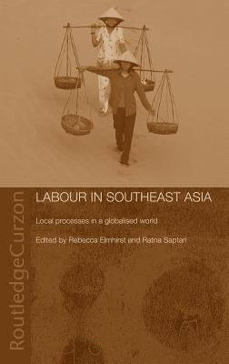 Labour in Southeast Asia: Local Processes in a Globalised World
