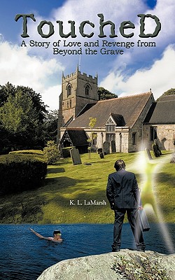 Touched: A Story of Love and Revenge from Beyond the Grave