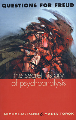 Questions for Freud: The Secret History of Psychoanalysis