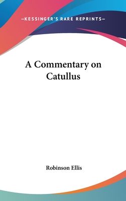 A Commentary on Catullus