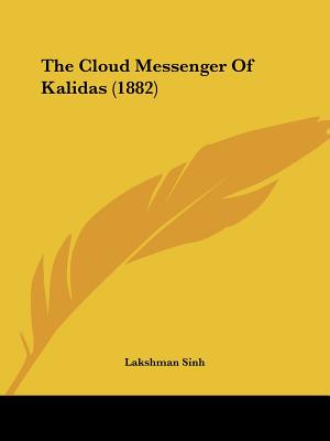 The Cloud Messenger Of Kalidas (1882)
