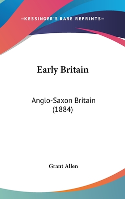 Early Britain: Anglo-Saxon Britain (1884)