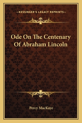Ode On The Centenary Of Abraham Lincoln