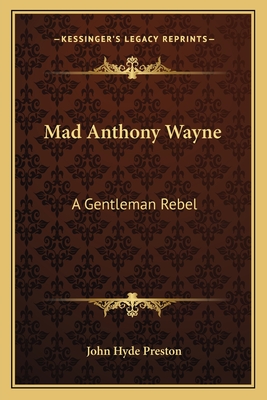 Mad Anthony Wayne: A Gentleman Rebel