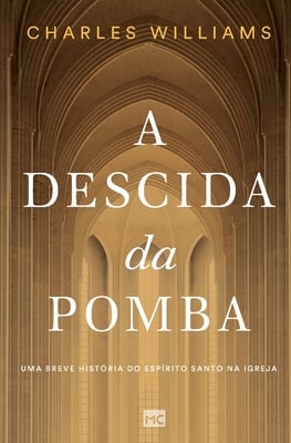 A Descida da Pomba: Uma breve história do Espírito Santo na igreja