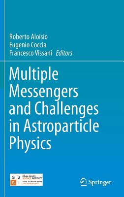 Multiple Messengers and Challenges in Astroparticle Physics