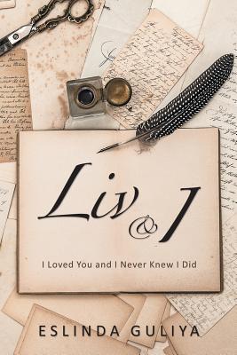Liv & I: I Loved You and I Never Knew I Did