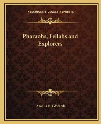 Pharaohs, Fellahs and Explorers