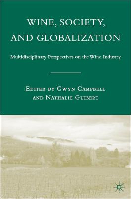 Wine, Society, and Globalization: Multidisciplinary Perspectives on the Wine Industry