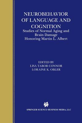 Neurobehavior of Language and Cognition: Studies of Normal Aging and Brain Damage
