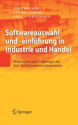 Softwareauswahl Und -Einführung in Industrie Und Handel: Vorgehen Bei Und Erfahrungen Mit Erp- Und Warenwirtschaftssystemen