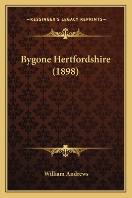 Bygone Hertfordshire (1898)