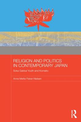 Religion and Politics in Contemporary Japan: Soka Gakkai Youth and Komeito