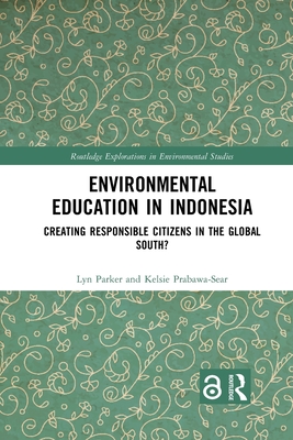 Environmental Education in Indonesia: Creating Responsible Citizens in the Global South?