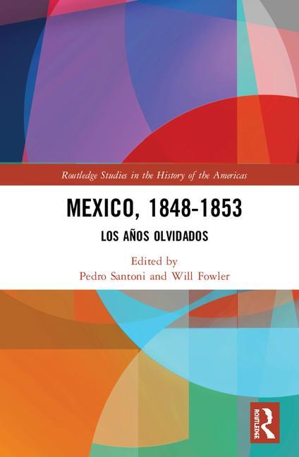 Mexico, 1848-1853: Los Años Olvidados
