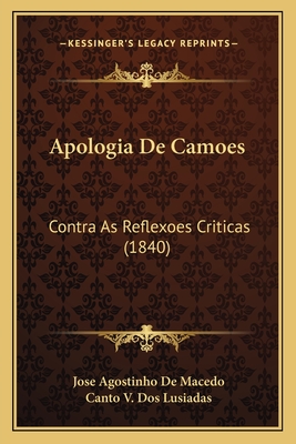 Apologia De Camoes: Contra As Reflexoes Criticas (1840)