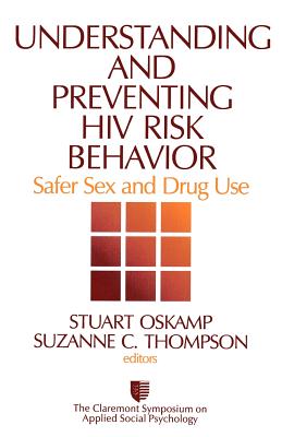 Understanding and Preventing HIV Risk Behavior: Safer Sex and Drug Use