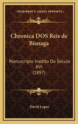 Chronica DOS Reis de Bisnaga: Manuscripto Inedito Do Seculo XVI (1897)