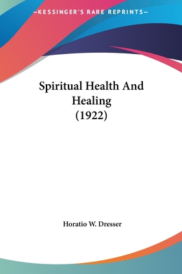 Spiritual Health And Healing (1922)