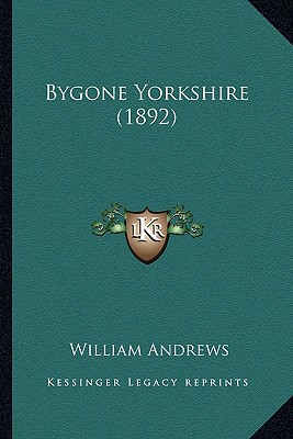 Bygone Yorkshire (1892)