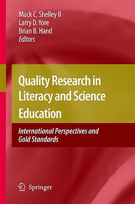 Quality Research in Literacy and Science Education: International Perspectives and Gold Standards
