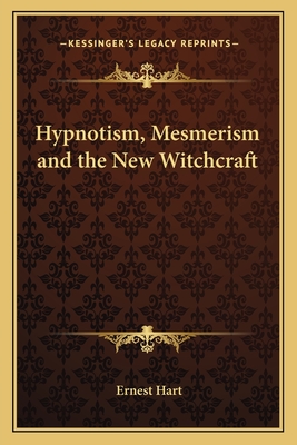 Hypnotism, Mesmerism and the New Witchcraft