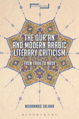 The Qur'an and Modern Arabic Literary Criticism: From Taha to Nasr