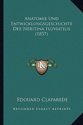 Anatomie Und Entwicklungsgeschichte Der Neritina Fluviatilis (1857)