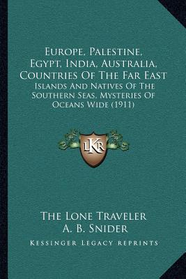 Europe, Palestine, Egypt, India, Australia, Countries Of The Far East: Islands And Natives Of The Southern Seas, Mysteries Of Oceans Wide (1911)
