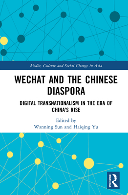 Wechat and the Chinese Diaspora: Digital Transnationalism in the Era of China's Rise