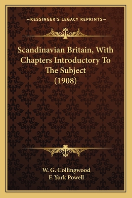 Scandinavian Britain, With Chapters Introductory To The Subject (1908)