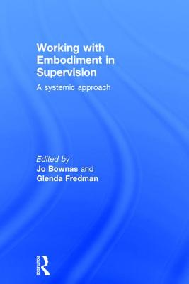 Working with Embodiment in Supervision: A Systemic Approach