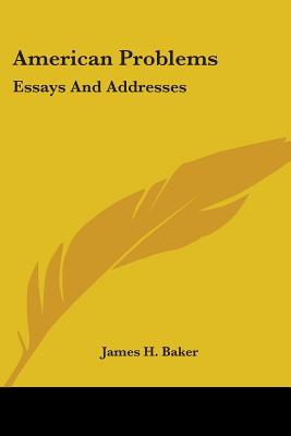 American Problems: Essays And Addresses