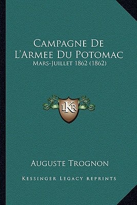 Campagne De L'Armee Du Potomac: Mars-Juillet 1862 (1862)