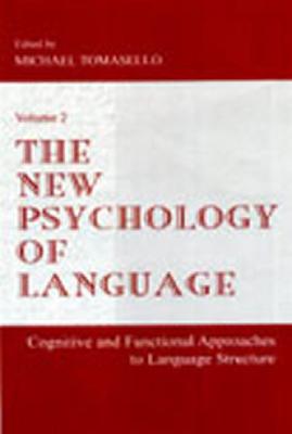The New Psychology of Language: Cognitive and Functional Approaches to Language Structure, Volume II